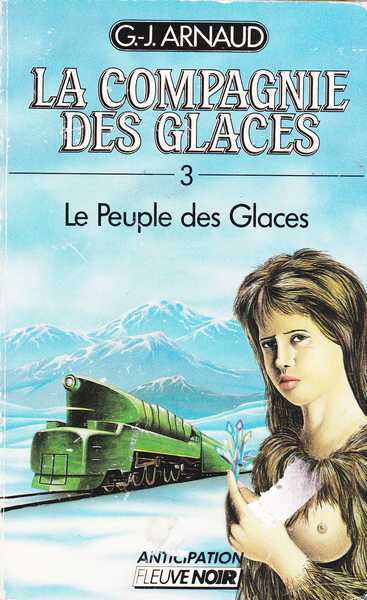 Arnaud G.j. , La compagnie des glaces 03 - Le peuple des glaces