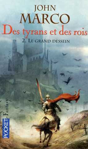 Marco John, Des Tyrans et des Rois 2 - Le Grand Dessein