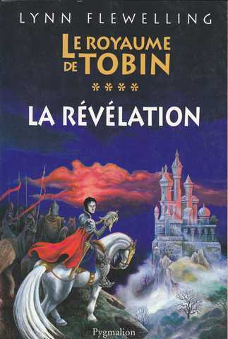 Flewelling Lynn, Le royaume de tobin 4 - La rvlation