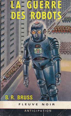 Bruss B.r., La guerre des robots