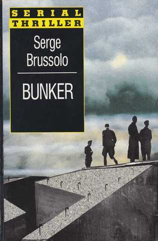 Brussolo Serge, Bunker
