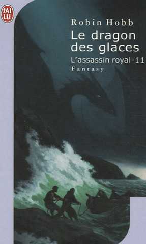 Hobb Robin, L'assassin royal 11 - Le dragon des glaces