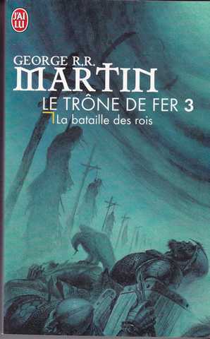Martin George R.r., Le trone de fer 03 - la bataille des rois