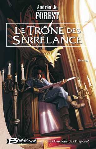 Forest Andra Jo, Les gardiens des dragons 1 - Le trone des serrelance