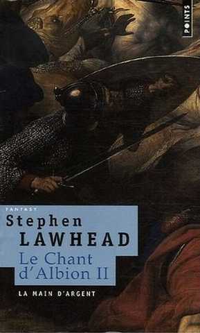 Lawhead Stephen, Le chant d'albion 2- La main d'argent