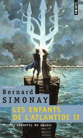 Simonay Bernard, Les enfants de l'atlantide 2 - L'archipel du soleil