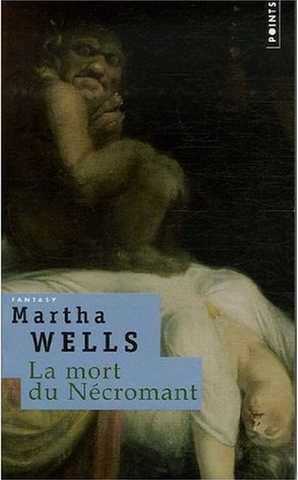 Wells Martha, La Mort du ncromant 