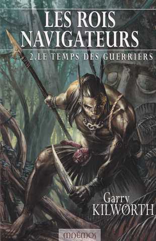 Kilworth Garry  , Les rois navigateurs 2 - Le temps des guerriers