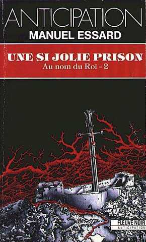 Essard Manuel, Au nom du roi 2 - une si jolie prison