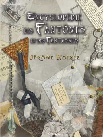 Noirez Jrme, Encyclopdie des fantmes et fantasmes