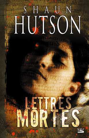 Hutson Shaun, Lettres mortes