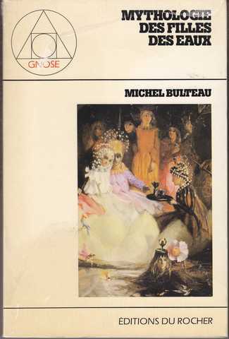 Bulteau Michel, Mythologie des filles des eaux