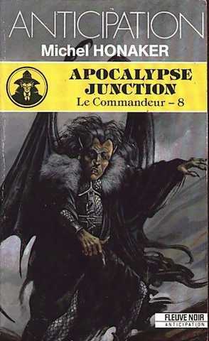 Honaker Michel, Le commandeur 8 - Apocalypse junction