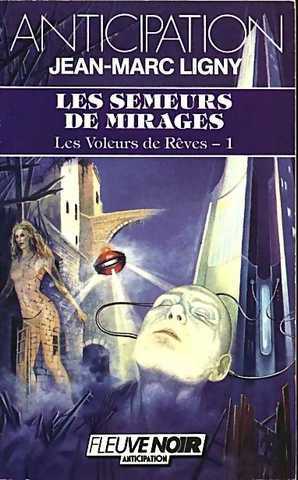 Ligny Jean-marc, les voleurs de rves 1 - Les semeurs de mirages