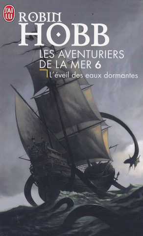 Hobb Robin, Les aventuriers de la mer 6 - L'veil des eaux dormantes