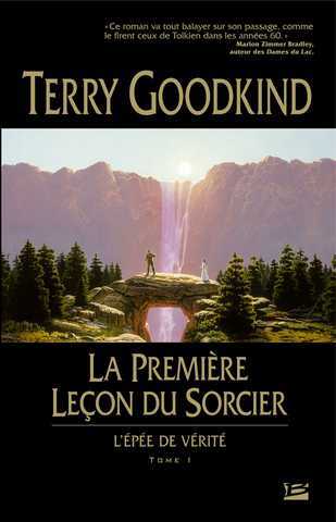 Goodkind Terry, L'Epe de Vrit 01 - La Premire leon du sorcier