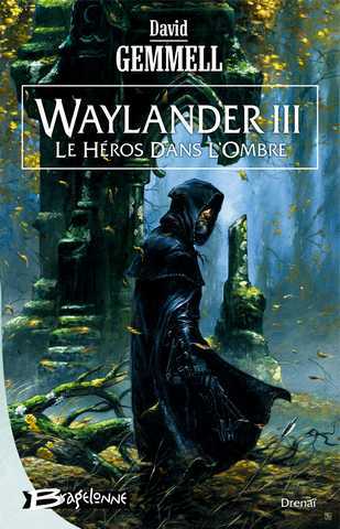 Gemmell David, Waylander 3 - Le hros dans l'ombre