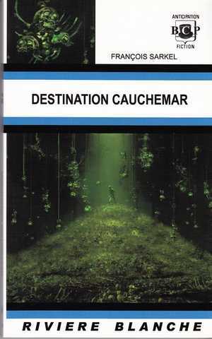 Sarkel Franois (tarvel Brice), Destination cauchemar