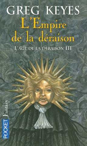 Keyes Greg, L'age de la draison 3 - L'empire de la draison