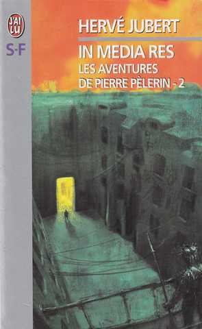 Jubert Herv, Les aventures de pierre Pelerin 2 - In media res