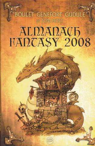 Boulet, Genefort Laurent, Gudule (anne Dugul) & Holt Tom, Almanach fantasy 2008