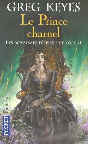 Keyes Greg, Les royaumes d'pines et d'os 2 - Le prince charnel