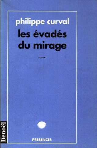 Curval Philippe, Les vads du mirage