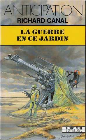 Canal Richard, La guerre en ce jardin