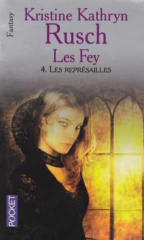 Rusch Kristine Kathryn, Les fey 4 - Les represailles