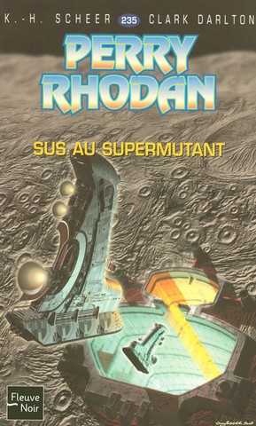 Scheer K.h. & Darlton C., Perry rhodan 235 - sus au supermutant