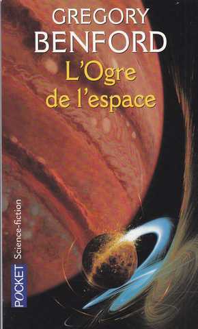 Benford Gregory, L'ogre de l'espace