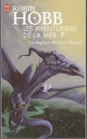 Hobb Robin, Les aventuriers de la mer 7 - Le seigneur des trois rgnes