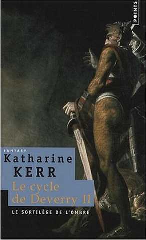 Kerr Katharine, le cycle de deverry 2 - Le sortilge de l'ombre