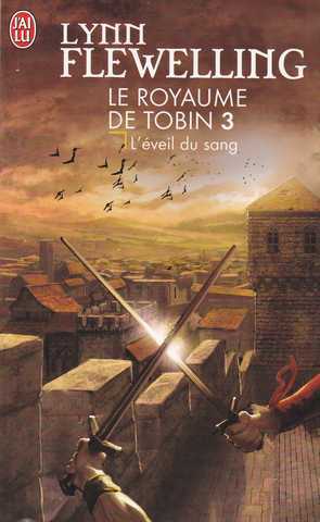 Flewelling Lynn, Le royaume de tobin 3 - L'veil du sang