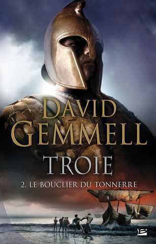 Gemmell David, Troie 2 - Le bouclier du tonnerre