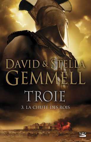Gemmell David, Troie 3 - La chute des rois - Edition luxe