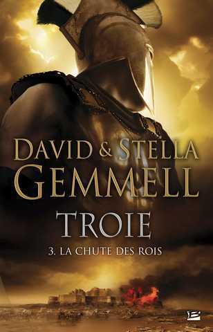 Gemmell David, Troie 3 - La chute des rois 