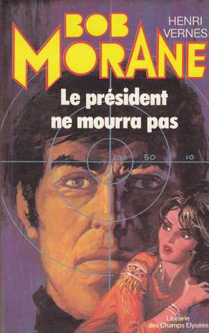 Vernes Henri , Bob Morane 019 - Le prsident ne mourra pas