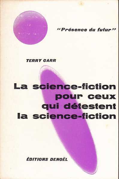 Carr Terry, La science-fiction pour ceux qui detestent la science-fiction