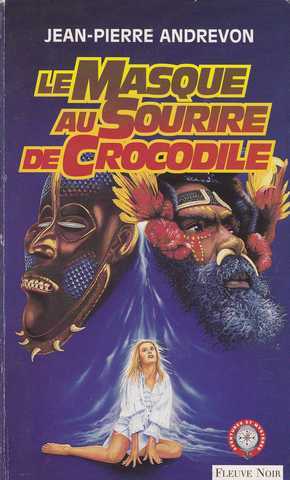 Andrevon Jean-pierre , Le masque au sourire de crocodile