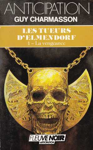 Charmasson Guy , Les tueurs d'elmendorf 1 - La vengeance