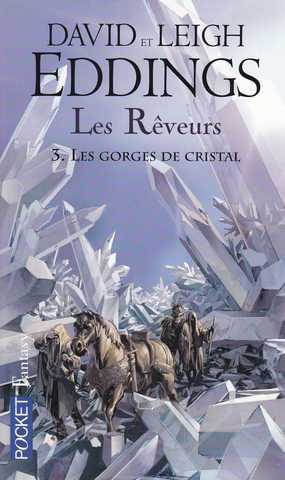 Eddings David, Les rveurs 3 - Les gorges de cristal