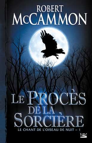 Mccammon Robert, Le chant de l'oiseau de nuit 1 - Le procs de la sorcire