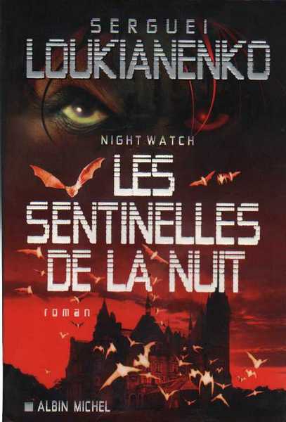 Loukianenko Serguei, Nightwatch - Les sentinelles de la nuit