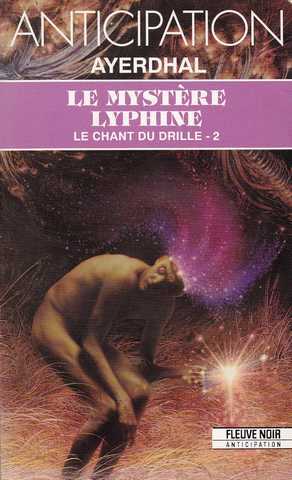 Ayerdhal, Le chant du drille 2 - Le mystre lyphine