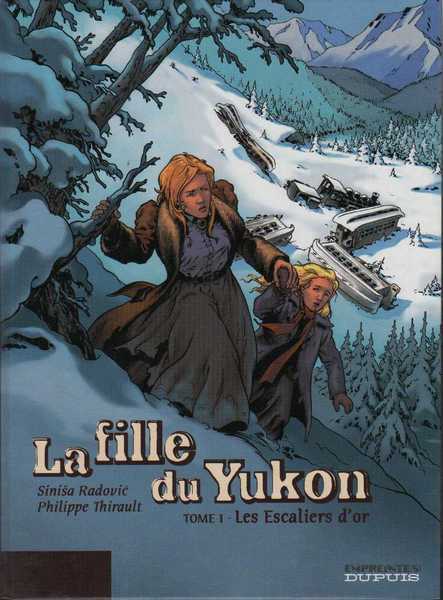 Radovic Sinisa & Thirault Philippe, La fille du yukon 1 - Les escaliers d'or