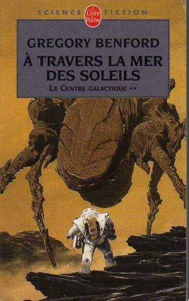 Benford Gregory, Le centre galactique 2 - A travers la mer des soleils 