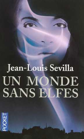 Sevilla Jean-louis, Un monde sans elfes