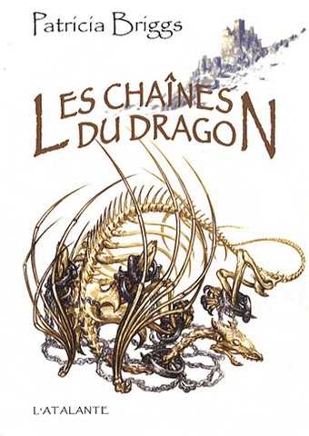 Briggs Patricia, Les Chaines du dragon 1