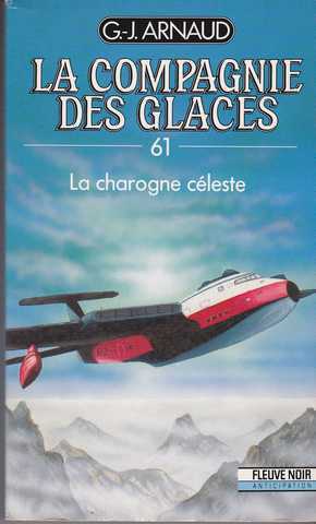 Arnaud G.j. , La compagnie des glaces 61 - La charogne cleste